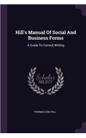 Hill's Manual Of Social And Business Forms