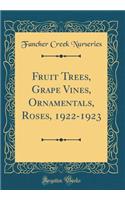 Fruit Trees, Grape Vines, Ornamentals, Roses, 1922-1923 (Classic Reprint)