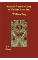 Extracts from the Diary of William Bray, Esq.