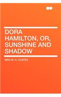 Dora Hamilton, Or, Sunshine and Shadow