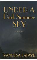 Under a Dark Summer Sky