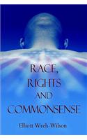 Race, Rights and Commonsense
