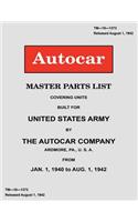 Autocar Master Parts List Covering Units Built for United States Army 1940-1942