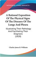 A Rational Exposition of the Physical Signs of the Diseases of the Lungs and Pleura