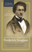 The Historian's Narrative of Frederick Douglass: Reading Douglass's Autobiography as Social and Cultural History(The Historian's Annotated Classics)