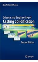 Science and Engineering of Casting Solidification, Second Edition: (English)