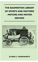The Badminton Library Of Sports And Pastimes - Motors And Motor-Driving