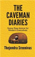 The Caveman Diaries: Some Raw Advice for Modern Executives