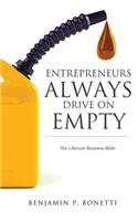 Entrepreneurs Always Drive on Empty