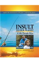 Insult to Our Planet & the Florida Keys
