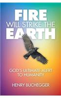 Fire Will Strike the Earth