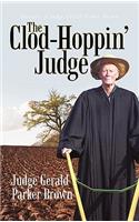 Clod-Hoppin' Judge: Memoirs of Judge Gerald Parker Brown