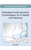 Emerging Communication Technologies for E-Health and Medicine