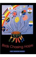 Birds Chasing Hope