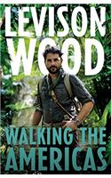 Walking the Americas: ‘A wildly entertaining account of his epic journey' Daily Mail