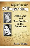 Defending the Dillinger Gang