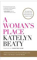 A Woman's Place: A Christian Vision for Your Calling in the Office, the Home, and the World