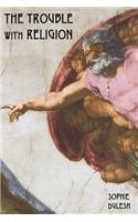 The Trouble with Religion: (English)