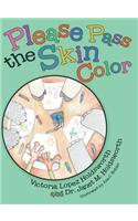Please Pass the Skin Color
