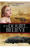 If in Doubt...Believe: (Engineers of Flight)