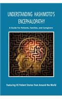 Understanding Hashimoto's Encephalopathy: A Guide for Patients, Families and Caregivers