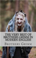 Very Best of Brothers Grimm In Modern English