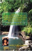 Volume 1 How God Used Me in an Extraordinary and Miraculous Ways to Bless Others