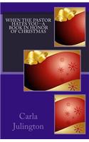 When The Pastor Hates You--A Book in Honor of Christmas