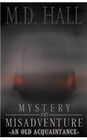 Mystery and Misadventure - An Old Acquaintance