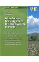 A Landscape-Scale Approach to Refuge System Planning