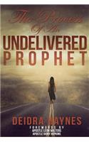 The Process of an Undelivered Prophet