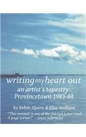 writing my heart out: an artist's tapestry; Provincetown 1983-84