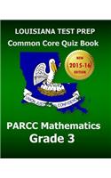 Louisiana Test Prep Common Core Quiz Book Parcc Mathematics Grade 3: Revision and Preparation for the Parcc Assessments