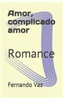 Amor, complicado amor