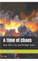 A Time of Chaos: Book Two in The Land Of Magic Series(2 Land of Magic)