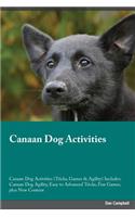 Canaan Dog Activities Canaan Dog Activities (Tricks, Games & Agility) Includes: Canaan Dog Agility, Easy to Advanced Tricks, Fun Games, Plus New Content