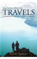 Inspiration from My Travels: An Immigrant's Eyes on the World: a Memoir