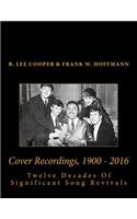 Cover Recordings, 1900 - 2016