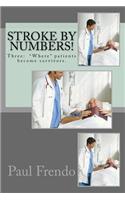 Stroke by Numbers!: Three: "Where" patients become survivors.(4 Stroke by Numbers)