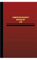 Computer Security Specialist Log (Logbook, Journal - 124 pages, 6 x 9 inches)