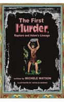 First MURDER Rapture and Adam's Lineage