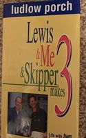 Lewis and Me and Skipper Makes 3