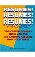 Resumes! Resumes! Resumes!: Top Career Experts Show You the Job-landing Resumes That Sold Them