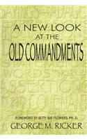 A New Look at the Old Commandments
