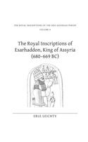 Royal Inscriptions of Esarhaddon, King of Assyria (680-669 Bc)