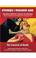 Common Core Literature Guide: Carnival of Death: Literature Guide for Teachers and Librarians Based on Common Core Ela Standards for Classrooms 6-9(Stories from the Golden Age)