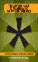 The Complete Guide to Transforming the Patient Experience