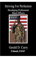 Striving For Perfection, Developing Professional Black Officers