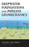 Deepwater Foundations and Pipeline Geomechanics