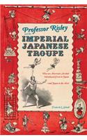 Professor Risley and the Imperial Japanese Troupe